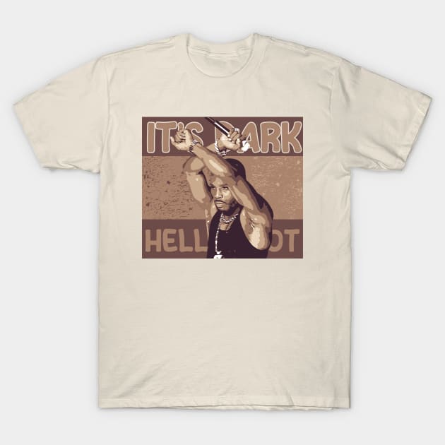 It's Dark and Hell Is Hot T-Shirt by Degiab